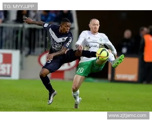 2019年圣埃蒂安对阵波尔多精彩回顾与赛后分析